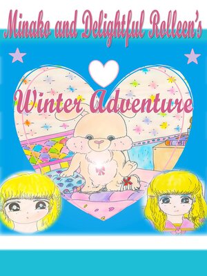 cover image of Minako and Delightful Rolleen's Winter Adventure
